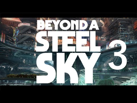 Видео: Beyond a Steel Sky  Прохождение #3