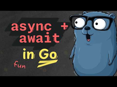 Видео: Как построить Async/Await в Go (как в JavaScript/C#)