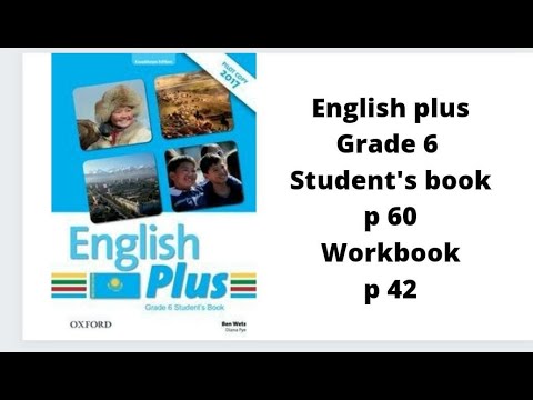 Видео: Ағылшын тілі 6 сынып English Plus Student`s book 60 бет, Workbook 42 бет жауаптарымен
