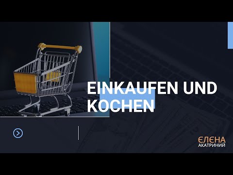 Видео: Einkaufen und kochen // Сотникова 8(4)