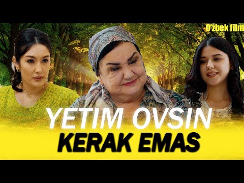 Видео: Yetim ovsin Kerakmas (o'zbek kino) Етим овсин Керакмас.