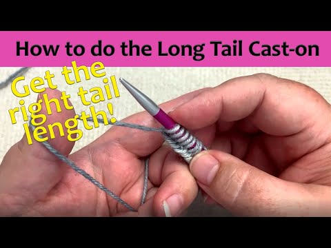 Видео: Как начать вязание с набором петель на длинном конце и оценить длину хвоста. Подходит для начинаю...