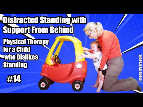 Видео: № 14. Отвлечение стояния и поддержка сзади: физиотерапия для ребенка, который не любит стоять
