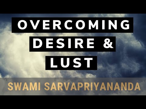 Видео: Преодоление похоти и желания | Свами Сарваприянанда