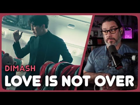 Видео: Реакция режиссера - Димаш Кудайберген - MV «Love's Not Over Yet»
