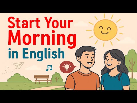 Видео: Начните утро на английском ☀️ | Ежедневный подкаст для начинающих, посвящённый аудированию на анг...