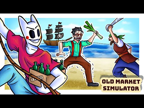 Видео: НА РЫНКЕ ПИРАТЫ? ОНИ ЯВНО НЕ ЛУЧШИЕ КЛИЕНТЫ :D - Old Market Simulator (ИНДЮШАТИНА)