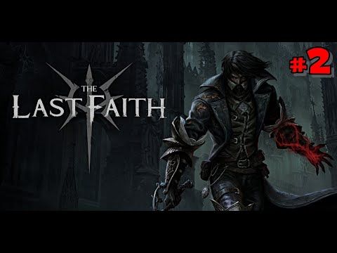 Видео: РЕЛИЗ ➤ The Last Faith ➤ ◉ Прохождение #2