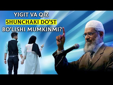 Видео: Др. Закир Найк | Йигит ва қиз шунчаки дўст бўлиши мумкинми?