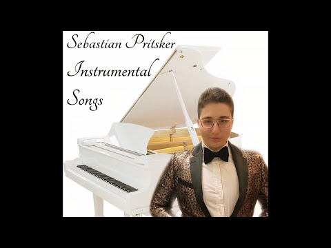 Видео: Sebastian Pritsker (Себастьян Прицкер) - «Instrumental Songs» ПРЕМЬЕРА ИНСТРУМЕНТАЛЬНЫЙ АЛЬБОМ 2021