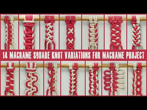 Видео: 14 вариаций квадратного узла макраме для проекта макраме | Мастер-класс по плетению макраме