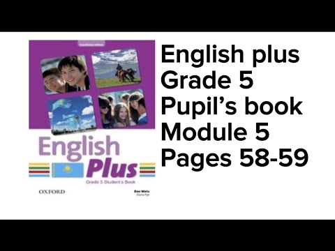 Видео: Ағылшын тілі 5 сынып 58 бет 59 бет #englishplus #grade5 #page58 #page59 #studentbook #module5