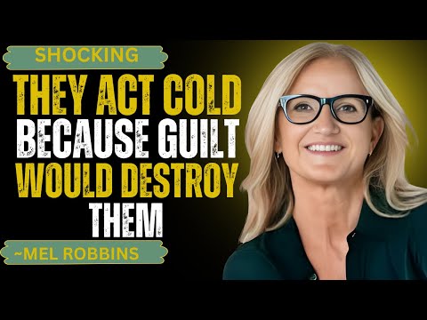Видео: «Они ведут себя холодно, потому что чувство вины их уничтожит || Мел Роббинс
