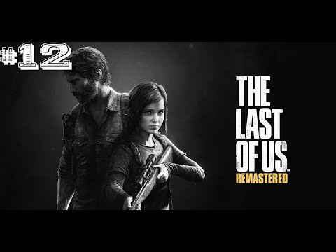 Видео: The Last of Us Прохождение ► Елли ► #12