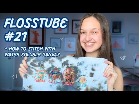 Видео: Flosstube #21 и как вышивать крестиком с помощью водорастворимой канвы