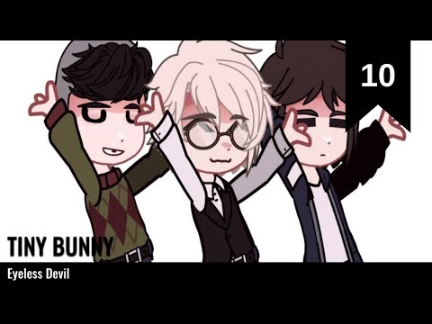 Видео: || Реакция Tiny Bunny || Часть 10 || Gacha Club/Nox ||