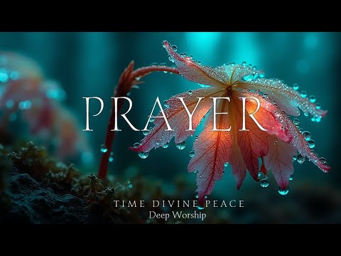 Видео: Глубокая поглощающая инструментальная музыка поклонения ~ Поток Святого Духа и Божественный Мир