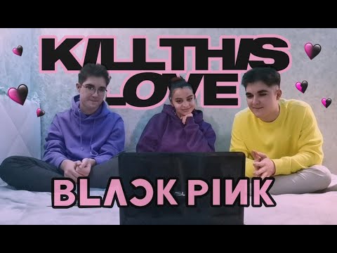 Видео: BLACKPINK - 'Kill This Love' | Реакция