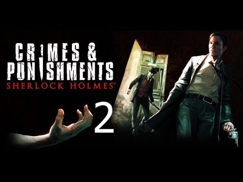 Видео: Sherlock Holmes Crimes and Punishments Прохождение на русском Часть 2 Чёрный Питер