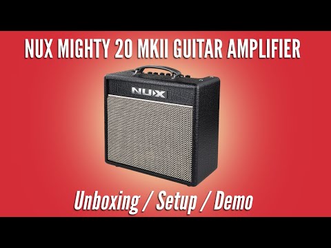 Видео: Гитарный усилитель NUX MIGHTY 20 MKII | Распаковка / Настройка / Демонстрация
