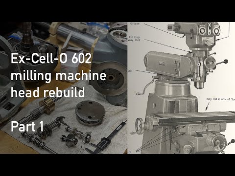 Видео: Ремонт головки фрезерного станка Excello 602, часть 1