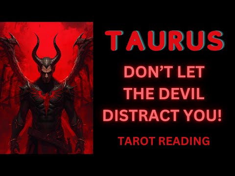 Видео: ТЕЛЕЦ ~ НЕ ПОЗВОЛЬТЕ ДЬЯВОЛУ ОТВЛЕКАТЬ ВАС! ~ ГАДАНИЕ ТАРО