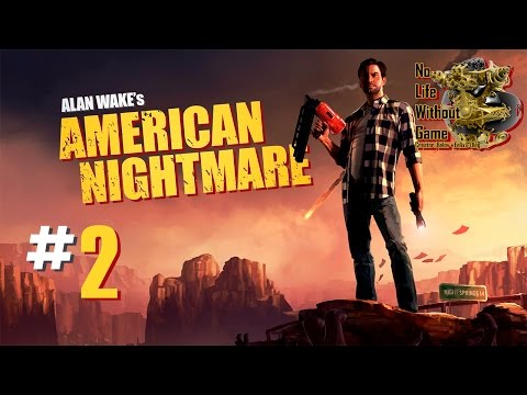 Видео: Alan Wake American Nightmare[#2] - Прохождение игры на русском(Без комментариев)