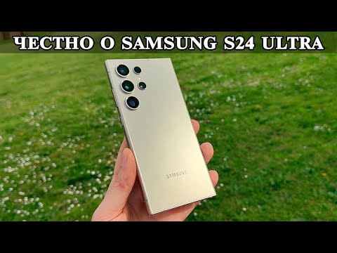 Видео: Samsung S24 Ultra Честный отзыв и долгий опыт использования.  Режисерская, субьективная версия