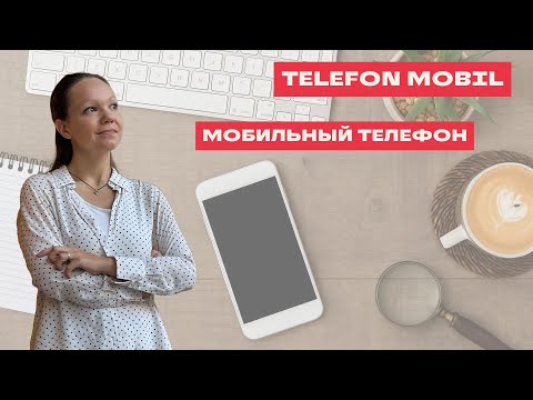 Видео: Despre TELEFON MOBIL în limba română. О МОБИЛЬНОМ ТЕЛЕФОНЕ на румынском языке