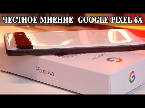 Видео: Google Pixel 6A Честный отзыв и мнение реального пользователя