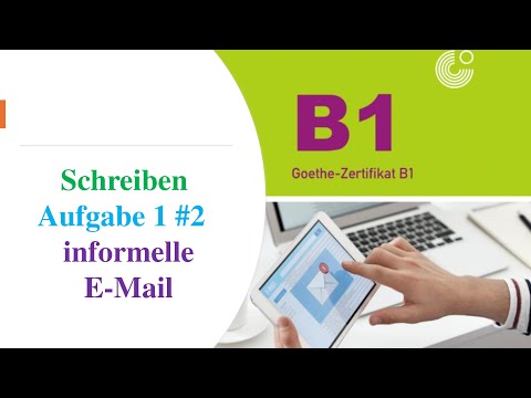 Видео: Goethe B1 || Aufgabe 1 || Как написать informelle E-Mail? || Schreiben B1