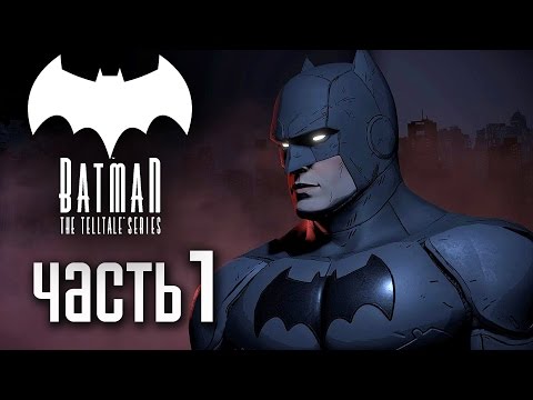 Видео: Прохождение Batman: The Telltale Series [Эпизод 1] — Часть 1: НОВЫЙ БЭТМЕН