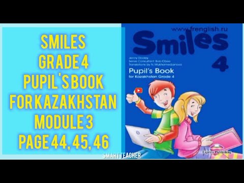 Видео: Ағылшын тілі 4-сынып Smiles grade 4 Pupil's book for Kazakhstan Module 3 Page 44, 45, 46