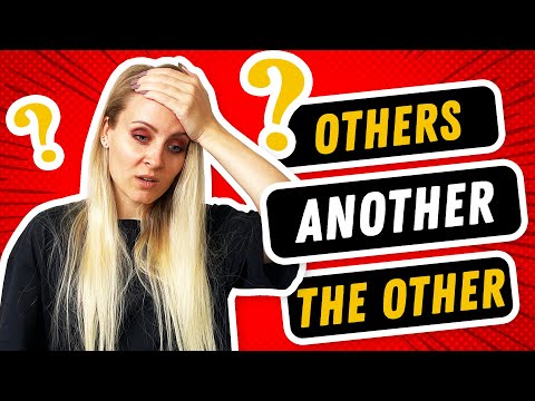 Видео: 🇬🇧 ЧТО ВЫБРАТЬ: OTHER, THE OTHER, OTHERS, THE OTHERS, ANOTHER?