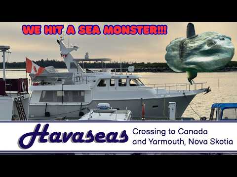 Видео: Переход в Канаду и Ярмут, Новая Шотландия / MV Havaseas Nordhavn 50