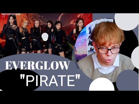 Видео: EVERGLOW (에버글로우) - Pirate реакция