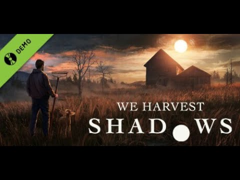 Видео: We Harvest Shadows Демо со стрима