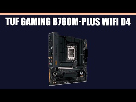 Видео: Материнская плата ASUS TUF GAMING B760M-PLUS WIFI D4