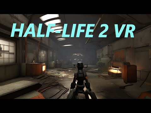 Видео: Half-Life2 VR Сложней чем кажется... Прохождение