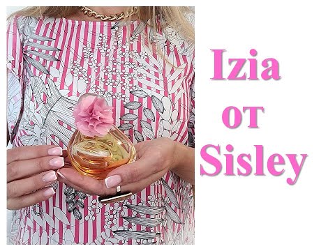 Видео: Izia - шикарный аромат розы от марки французской аристократии  Sisley