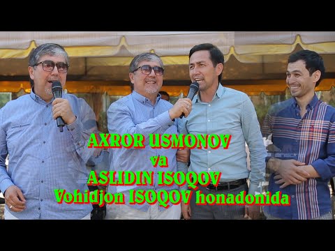 Видео: VOHIDJON ISOQOV XONADONIDA AXROR USMONOV 2020 HD-АХРОР УСМОНОВ ва АСЛИДДИН ИСОКОВ  #SANATVS