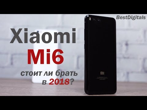 Видео: Xiaomi Mi6 – стоит ли брать в 2018?