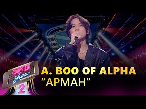 Видео: A. Boo of Alpha – «Арман» / COVER SHOW 2 / КАВЕР ШОУ 2
