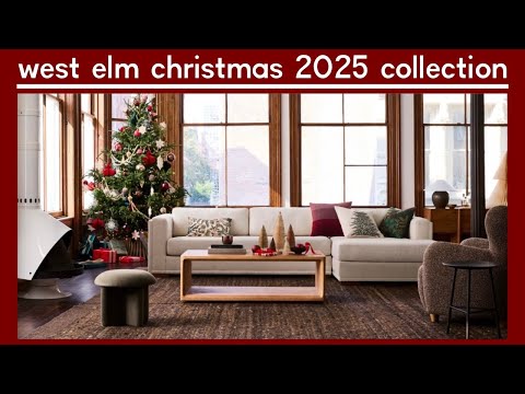 Видео: Откройте для себя потрясающую рождественскую программу West Elm 2025 года!