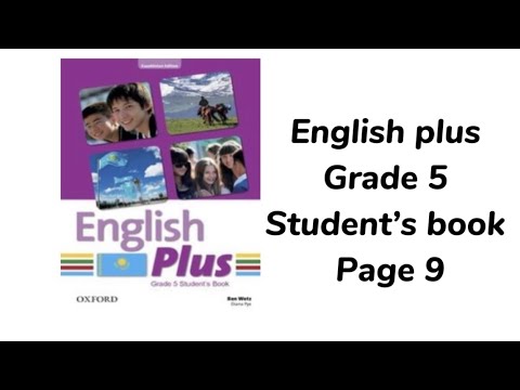 Видео: Ағылшын тілі 5 сынып 9 бет инглиш плас | English plus grade 5 page 9