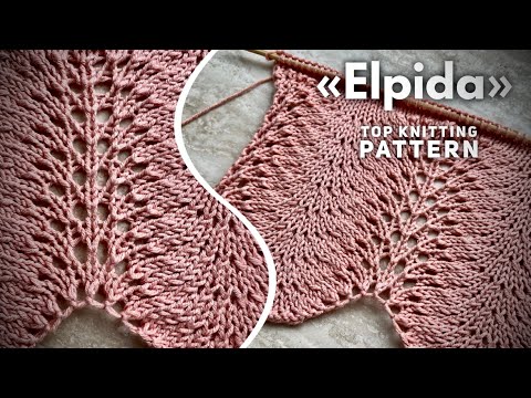 Видео: Проще простого: так вы еще не вязали! Узор для топа «Elpida» / Amazing knitting pattern