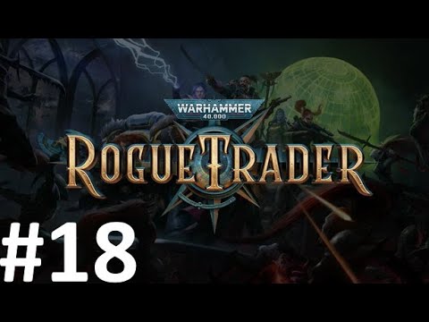 Видео: Прохождение Warhammer 40,000: Rogue Trader #18