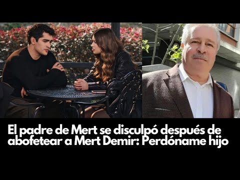 Видео: Отец Мерта извинился после того, как ударил Мерта Демира: Прости меня, сынок