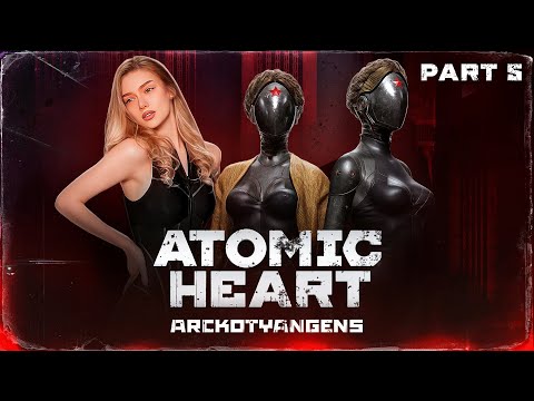 Видео: ПРОХОДИМ ATOMIC HEART №5