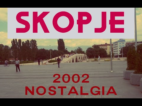 Видео: Skopje 2002 Makedonija - СКОПЈЕ 2002 НОСТАЛГИЈА